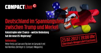 23.2. COMPACT-Live: Deutschland zwischen Trump und Merkel