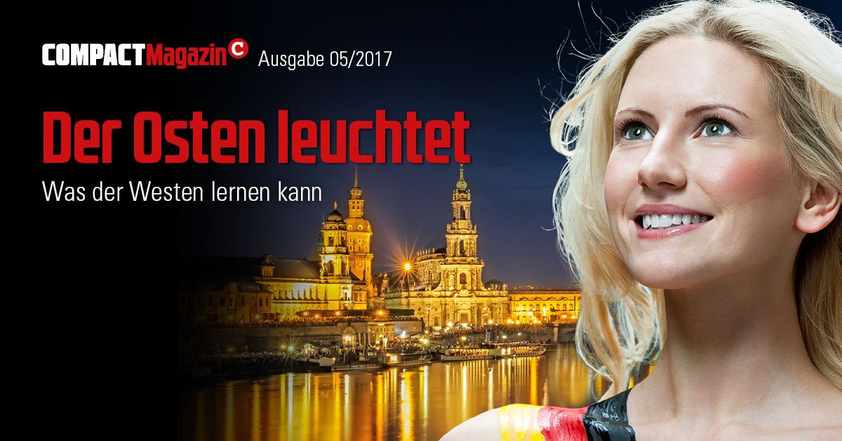 Der Osten leuchtet – Leseprobe aus dem neuen COMPACT 5/2017