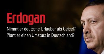Erdowahn: Nimmt er jetzt auch deutsche Urlauber als Geiseln?
