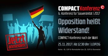 COMPACT-Oppositionskonferenz: Das vollständige Video 6. COMPACT-Konferenz für Souveränität 2017