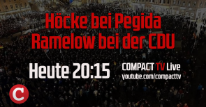 Höcke bei Pegida, Ramelow bei der CDU: COMPACT-TV Livestream heute 20:15 Uhr