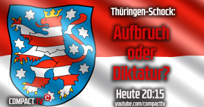 Thüringen-Schock: Aufbruch oder Diktatur? COMPACT-TV-Mitschnitt vom 08.02.