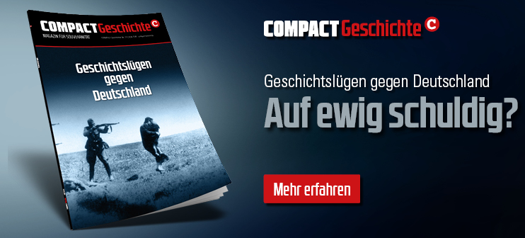 COMPACT-Geschichte 13: Geschichtslügen gegen Deutschland. Auf ewig schuldig? COMPACT-Geschichte 13: Geschichtslügen gegen Deutschland. Auf ewig schuldig?