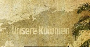 Unsere Kolonien: Übersichtskarte mit Illustrationen