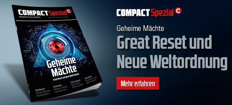 COMPACT-Spezial 30: Geheime Mächte. Great Reset und Neue Weltordnung COMPACT-Spezial 30: Geheime Mächte. Great Reset und Neue Weltordnung