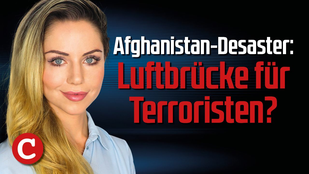 Afghanistan-Desaster: Luftbrücke für Terroristen? – Die Woche COMPACT