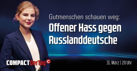 Offener Hass gegen Russlanddeutsche: COMPACT.DerTag – JETZT ansehen