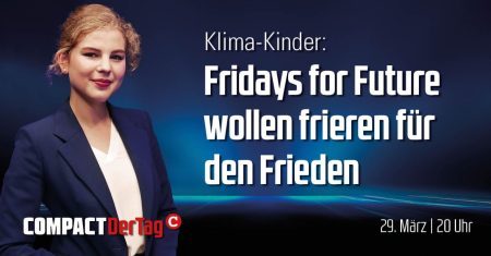 Fridays for Future wollen frieren für den Frieden: COMPACT.DerTag – JETZT ansehen