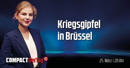 Kriegsgipfel in Brüssel: COMPACT.DerTag – JETZT ansehen