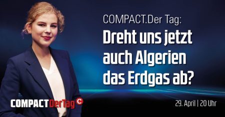 Dreht uns jetzt auch Algerien das Erdgas ab? COMPACT.DerTag – JETZT ansehen