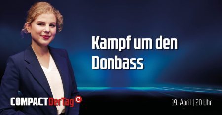 Kampf um den Donbass – COMPACT.DerTag – JETZT ANSEHEN