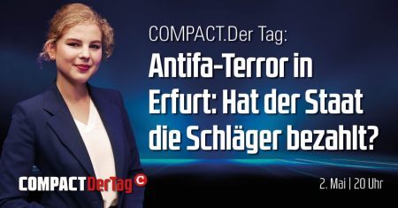 Antifa Terror in Erfurt: Hat der Staat die Schläger bezahlt? COMPACT.DerTag – JETZT ansehen!