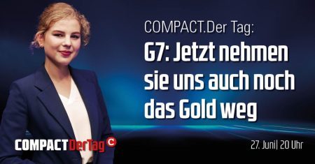 G7: Jetzt nehmen sie uns auch noch das Gold weg