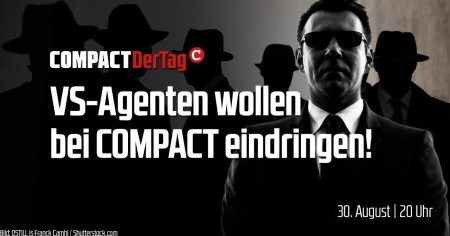 Schock: VS-Agenten dringen bei COMPACT ein