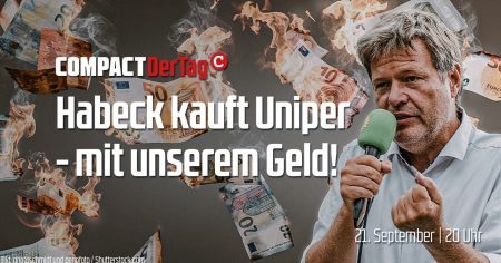 Habeck kauft Uniper – mit unserem Geld!