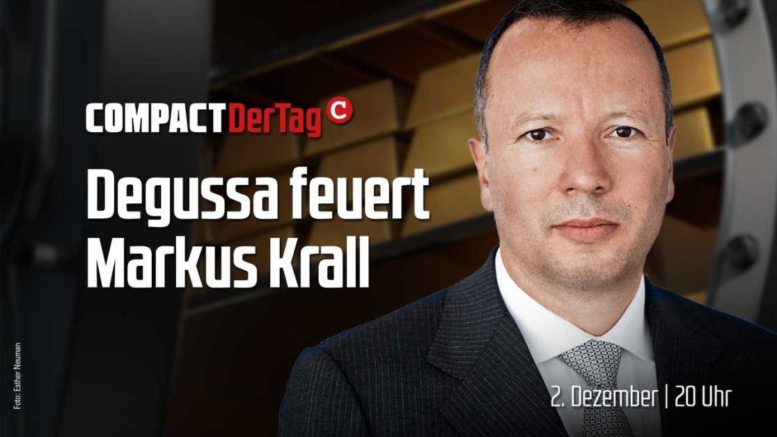 Schock für unsere Wirtschaft: Degussa feuert Markus Krall - COMPACT