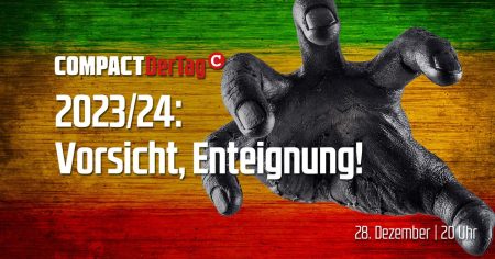 2023/24: Vorsicht, Enteignung!