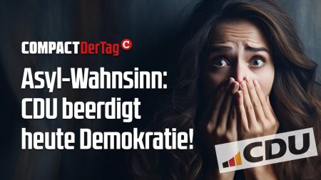Asyl-Wahnsinn: CDU BEERDIGT heute die Demokratie!