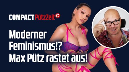 Moderner Feminismus!? Max Pütz rastet aus!