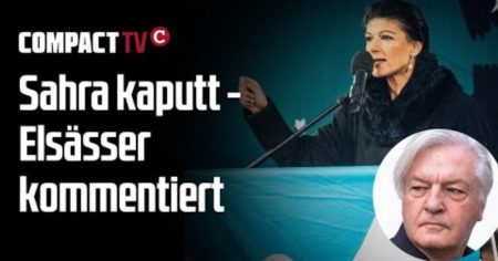 Wagenknecht kaputt – Elsässer kommentiert