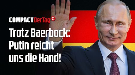 Trotz Baerbock: Putin reicht uns die Hand