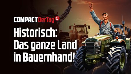 Historisch: Das ganze Land in Bauernhand!