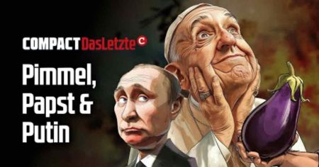 Das LETZTE: Pimmel, Papst & Putin