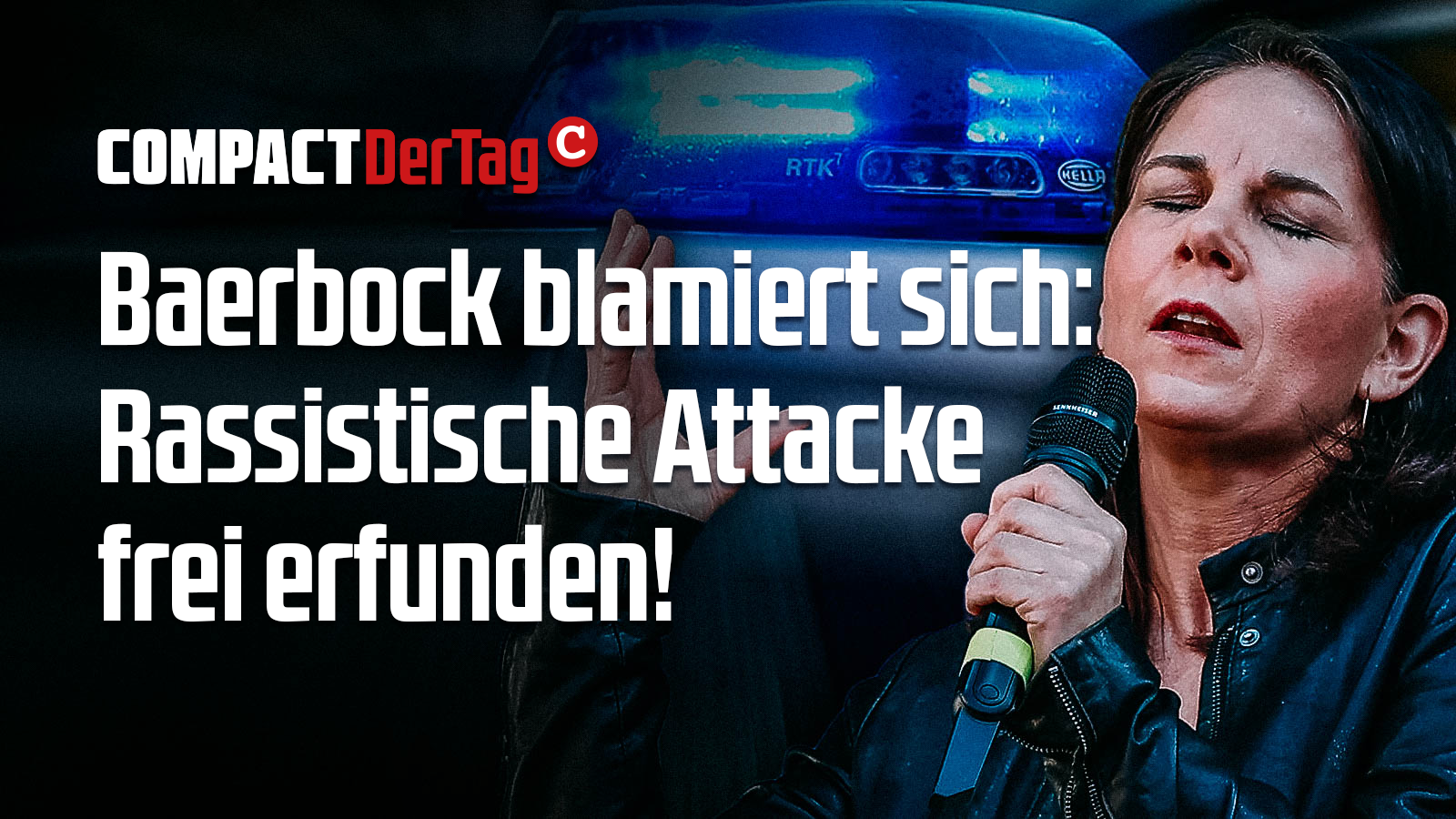 Baerbock: Rassistische Attacke frei erfunden! - COMPACT