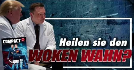Sellner: Musk, COMPACT und der Woke-Wahn