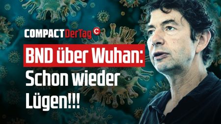 BND über Wuhan: Schon wieder Lügen!!!