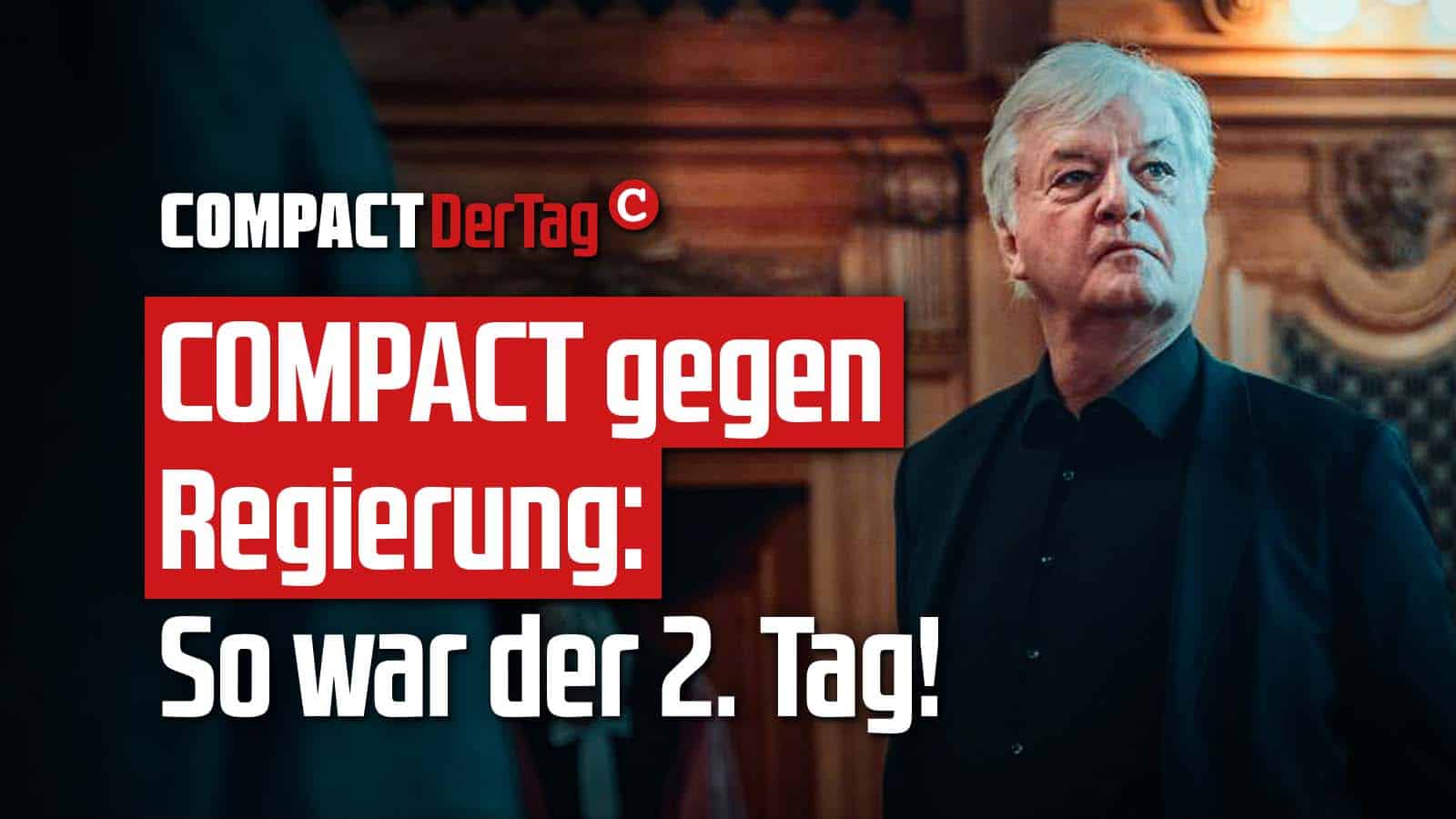 COMPACT gegen Regierung: So war der 2. Tag! - COMPACT