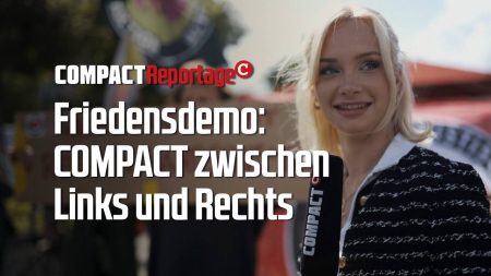Friedensdemo: COMPACT zwischen Links und Rechts