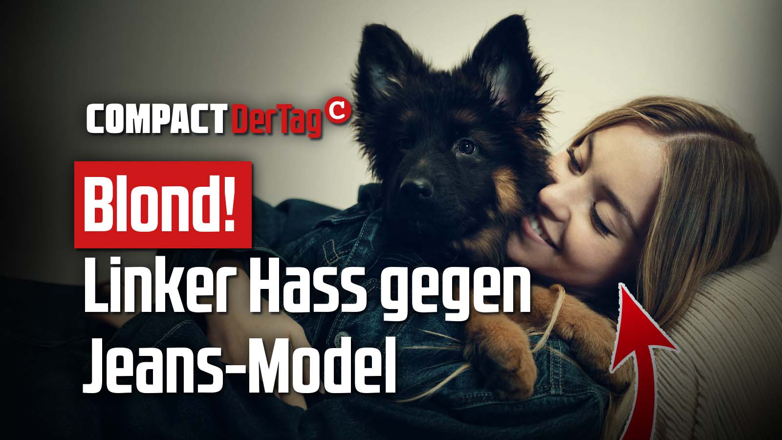Blond! Linker Hass gegen Jeans-Model - COMPACT