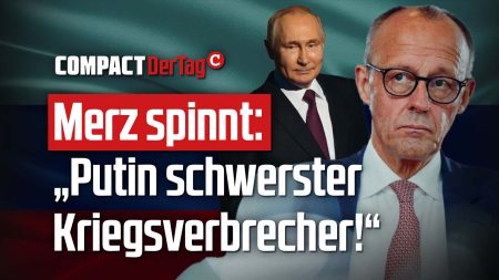Merz spinnt: „Putin schwerster Kriegsverbrecher!“