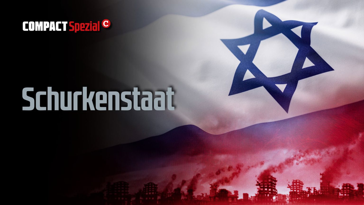 Wir brechen ein Tabu: Schurkenstaat Israel