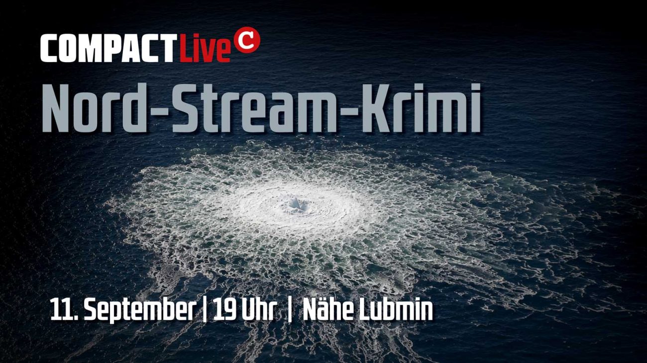 Nord-Stream-Krimi: COMPACT-Live am 11.9. in Lubmin